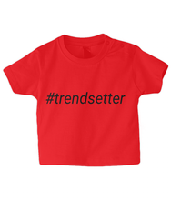 Load image into Gallery viewer, #trendsetter Baby T Shirt