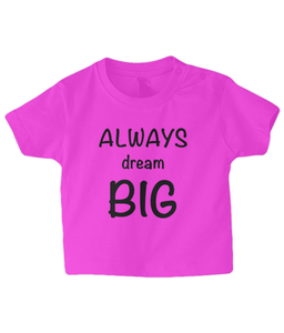Dream Big Baby T Shirt