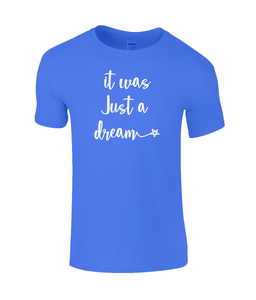 It was just a dream Kids T-Shirt