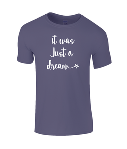 It was just a dream Kids T-Shirt