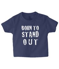 Load image into Gallery viewer, Born to Stand Out Baby T Shirt