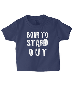 Born to Stand Out Baby T Shirt