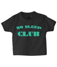 Load image into Gallery viewer, No Sleep Club Baby T Shirt