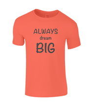 Load image into Gallery viewer, Dream Big Kids T-Shirt