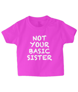 Not Basic Sister Baby T Shirt