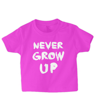 Load image into Gallery viewer, Never Grow Up Baby T Shirt