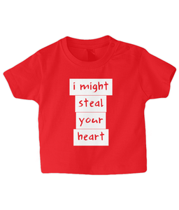 I might steal your heart Baby T Shirt