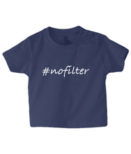 Load image into Gallery viewer, #nofilter Baby T Shirt