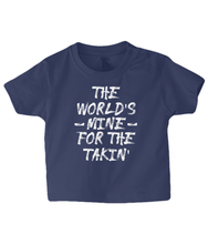 Load image into Gallery viewer, The World&#39;s Mine Baby T Shirt