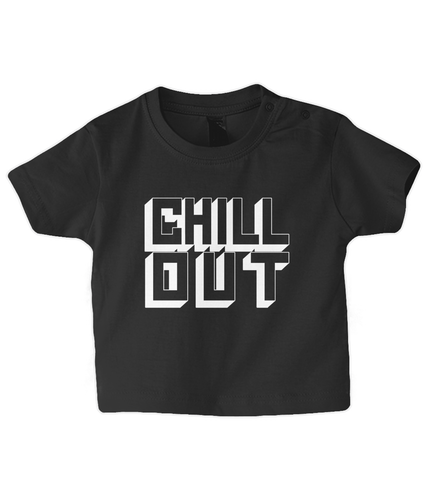 Chill Out Baby T Shirt