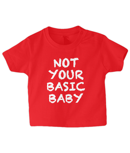 Not Basic Baby T Shirt