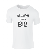 Load image into Gallery viewer, Dream Big Kids T-Shirt