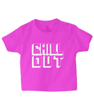 Load image into Gallery viewer, Chill Out Baby T Shirt