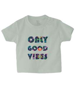 Good Vibes Baby T Shirt