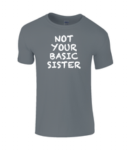 Load image into Gallery viewer, Not Basic Sister Kids T-Shirt