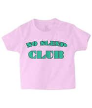 Load image into Gallery viewer, No Sleep Club Baby T Shirt